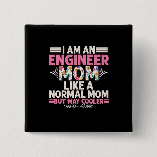 Bóton Quadrado 5.08cm Engenheiro Eu Sou Uma Mãe Engenheiro (Frente)