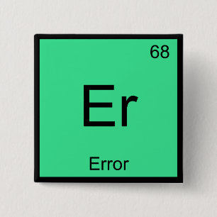 Bóton Quadrado 5.08cm Er - Erro - Símbolo de Elemento de Química Engra