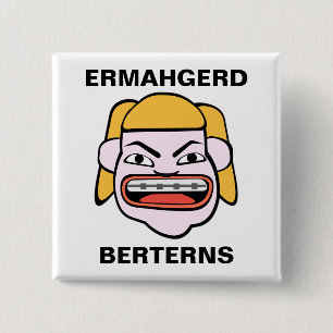 Bóton Quadrado 5.08cm Ermahgerd Berterns