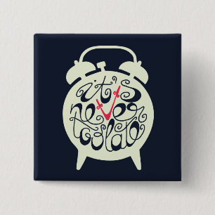 Bóton Quadrado 5.08cm Está nunca demasiado atrasado