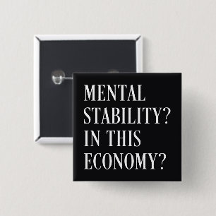 Bóton Quadrado 5.08cm Estabilidade mental nesta economia