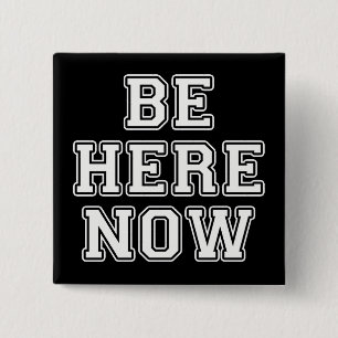 Bóton Quadrado 5.08cm Esteja Aqui Agora