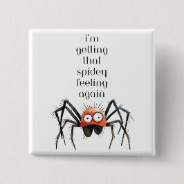 Bóton Quadrado 5.08cm estou sentindo aquela sensação de aranha novamente
