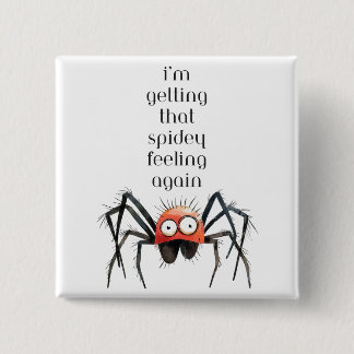 Bóton Quadrado 5.08cm estou sentindo aquela sensação de aranha novamente