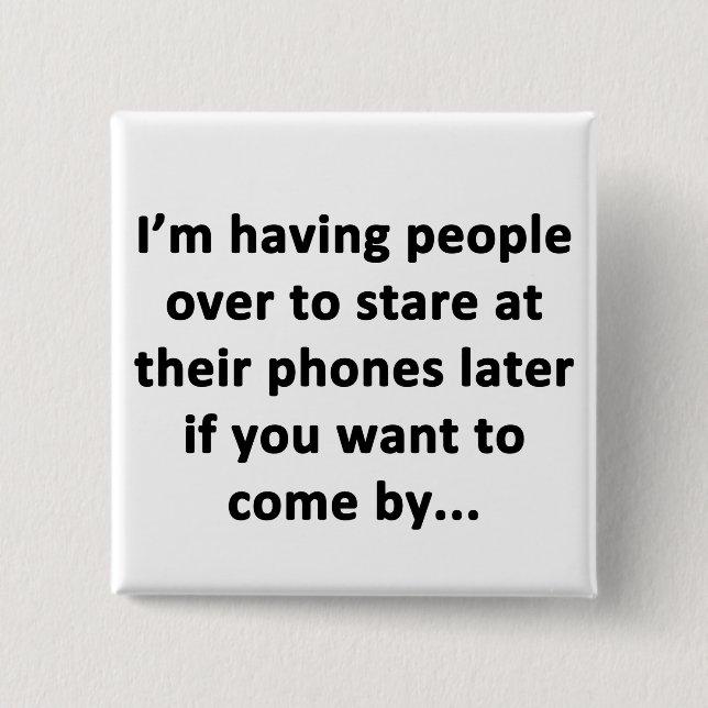 Bóton Quadrado 5.08cm Estou tendo Pessoas (Frente)