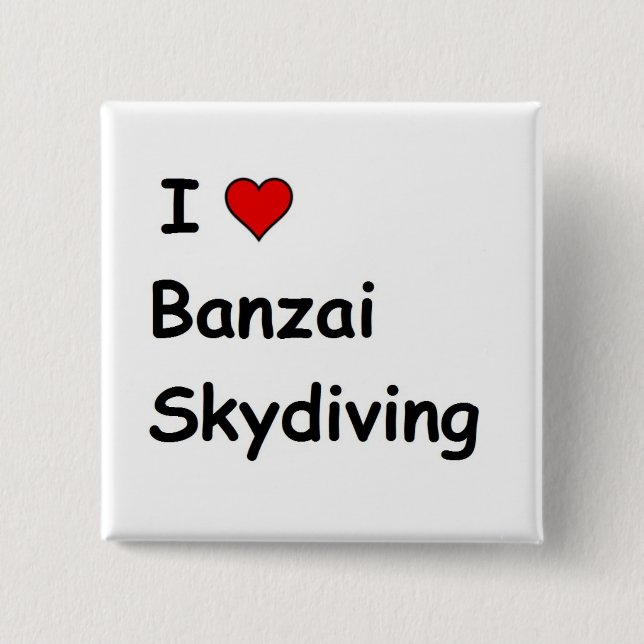 Bóton Quadrado 5.08cm Eu Adoro Banzai Skydiving (Frente)