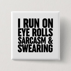 Bóton Quadrado 5.08cm Eu Corro Em Rolos De Olho, Sarcasmo E Juramento