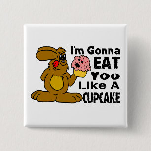 Bóton Quadrado 5.08cm Eu estou indo comê-lo gosto de um cupcake