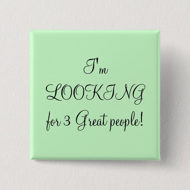 Bóton Quadrado 5.08cm Eu estou procurando 3 grandes pessoas! (Frente)