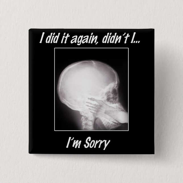 Bóton Quadrado 5.08cm Eu fiz de novo, não fiz? Eu sinto muito (Frente)