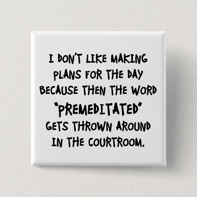 Bóton Quadrado 5.08cm Eu não gosto de fazer planos (Frente)