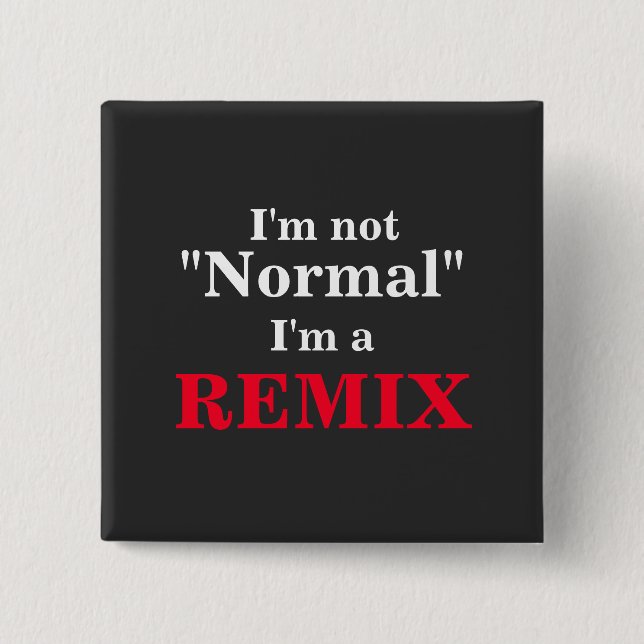 Bóton Quadrado 5.08cm Eu não sou remix engraçado normal (Frente)