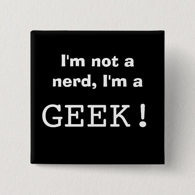 Bóton Quadrado 5.08cm Eu não sou um nerd, mim sou um GEEK! (Frente)