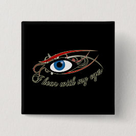 Bóton Quadrado 5.08cm "Eu ouço-me com meus olhos" para abotoar #1