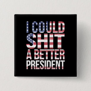 Bóton Quadrado 5.08cm Eu Poderia Camiseta Um Presidente Melhor Anti Trum