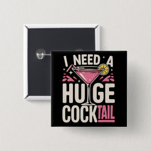 Bóton Quadrado 5.08cm Eu Preciso de um Cocktail Enorme Piada de Adulto E