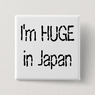 Bóton Quadrado 5.08cm Eu sou ENORME em Japão