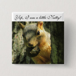 Bóton Quadrado 5.08cm Eu sou um Botão de Esquilo Humoroso