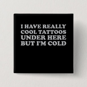 Bóton Quadrado 5.08cm Eu Tenho Tatuagens Bem Legais Aqui Embaixo Mas Est