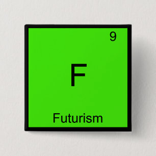 Bóton Quadrado 5.08cm F - Futurismo Camiseta Símbolo Elemento Químico Di