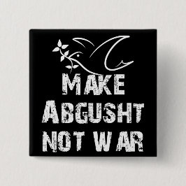 Bóton Quadrado 5.08cm Fazer Abgusht não Guerra