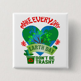 Bóton Quadrado 5.08cm Fazer Pin-Back Todos Os Dias Da Terra