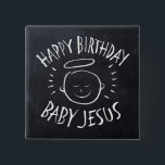 Bóton Quadrado 5.08cm Feliz Aniversário Jesus Cristo - Natal<br><div class="desc">Às vezes é bom ser lembrado pelo que o Natal é celebrado.</div>