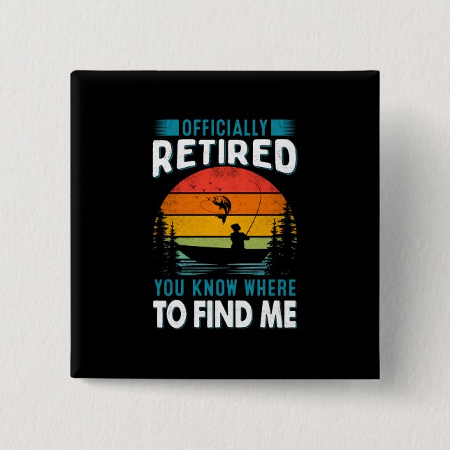 Bóton Quadrado 5.08cm Fisher Gift Se Aposentou Você Sabe Onde Me Encontr (Frente)