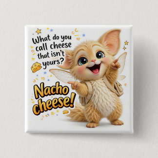Bóton Quadrado 5.08cm Funny Nacho Cheese Dad Joke