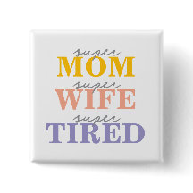 Funny super mom super wife super tired