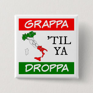 Bóton Quadrado 5.08cm Grappa Til Ya Droppa Itália Mapa de Sinalizador