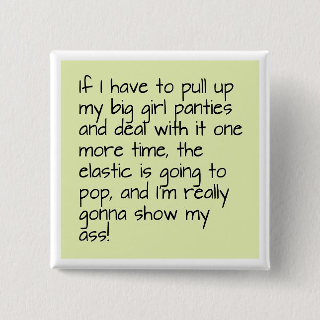 Bóton Quadrado 5.08cm Green Put on Big Girl Panties Word falando Crachá (Frente)