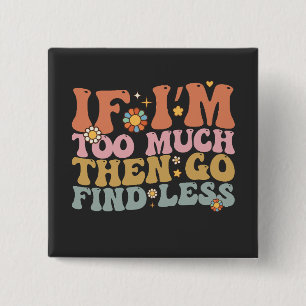 Bóton Quadrado 5.08cm Groovy, se eu sou muito, então vá procurar menos r