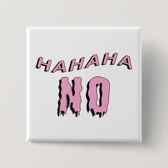 Bóton Quadrado 5.08cm "hahaha NO" Pastel Goth Button (Frente)