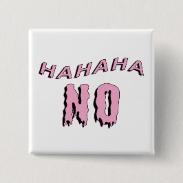 Bóton Quadrado 5.08cm "hahaha NO" Pastel Goth Button