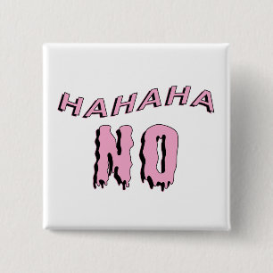 Bóton Quadrado 5.08cm "hahaha NO" Pastel Goth Button