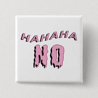 Bóton Quadrado 5.08cm "hahaha NO" Pastel Goth Button