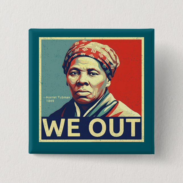 Bóton Quadrado 5.08cm Harriet Tubman We Out Freedom Historic Portrait (Frente)