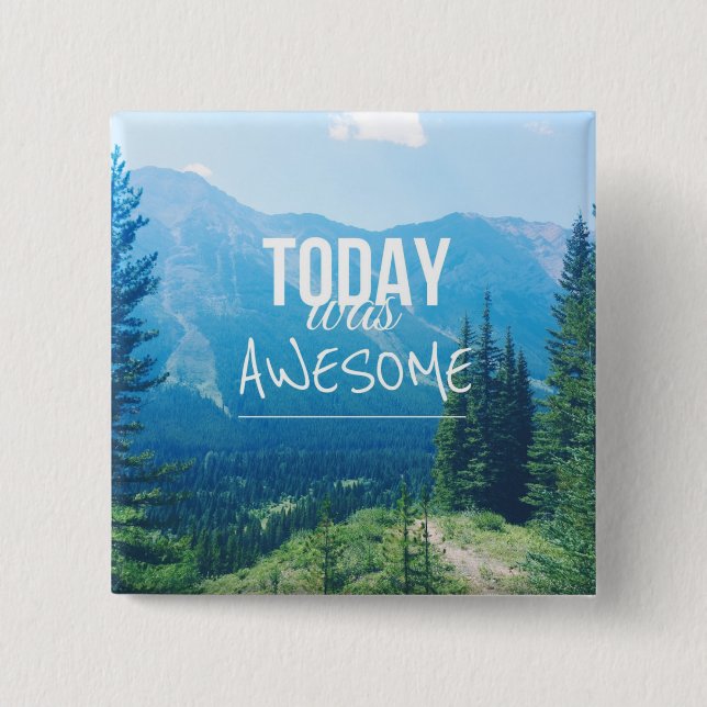 Bóton Quadrado 5.08cm Hoje era impressionante (Frente)