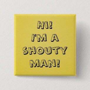 Bóton Quadrado 5.08cm Homem de Shouty!