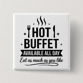 Bóton Quadrado 5.08cm Hot Buffet Available All Day Funny Adult Humor