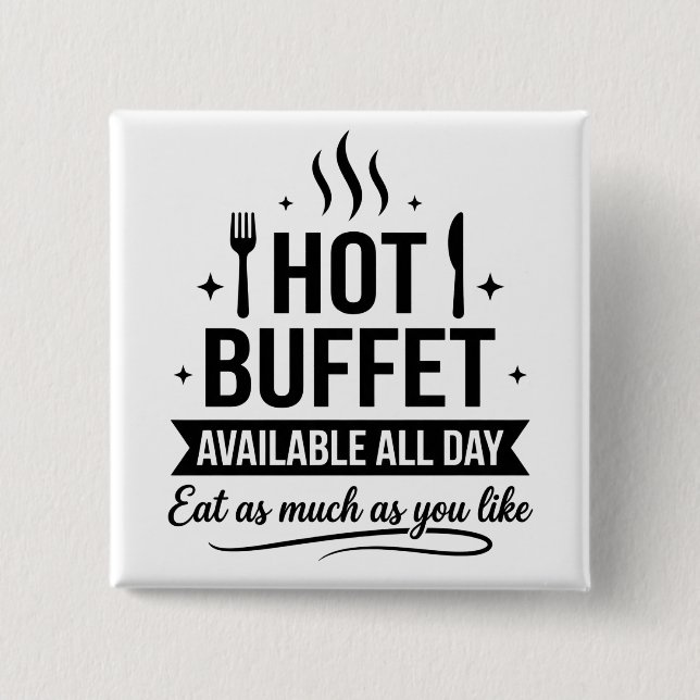 Bóton Quadrado 5.08cm Hot Buffet Available All Day Funny Adult Humor (Frente)