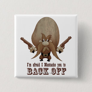 Bóton Quadrado 5.08cm I Mustache You To Back Off