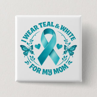Bóton Quadrado 5.08cm I Wear Teal & White for My Mother cervical cancer 