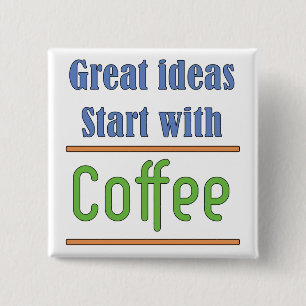 Bóton Quadrado 5.08cm Ideias de excelente Comecem com Café