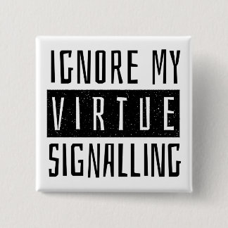 Bóton Quadrado 5.08cm Ignorar a Sinalização da Virtude