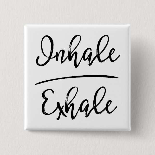 Bóton Quadrado 5.08cm Inhale Exhale Typography (Frente)