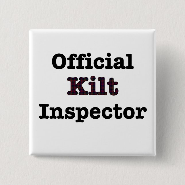 Bóton Quadrado 5.08cm Inspector oficial do Kilt (Frente)