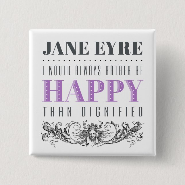 Bóton Quadrado 5.08cm Jane Eyre Citação - Eu Sempre Preferencialmente Fe (Frente)