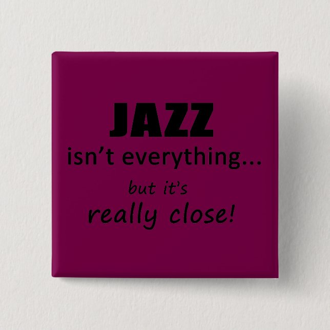 Bóton Quadrado 5.08cm Jazz não é tudo (Frente)